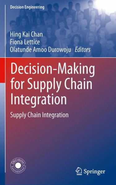 Decision-Making For Supply Chain Integration: Supply Chain Integration (Decision Engineering)