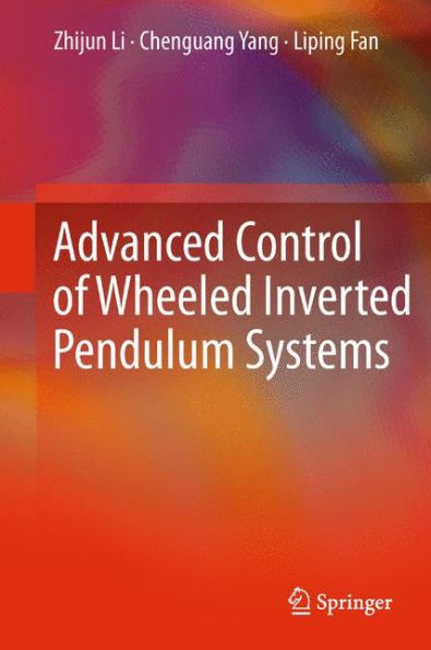 Advanced Control Of Wheeled Inverted Pendulum Systems