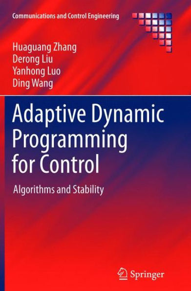 Adaptive Dynamic Programming For Control: Algorithms And Stability (Communications And Control Engineering)