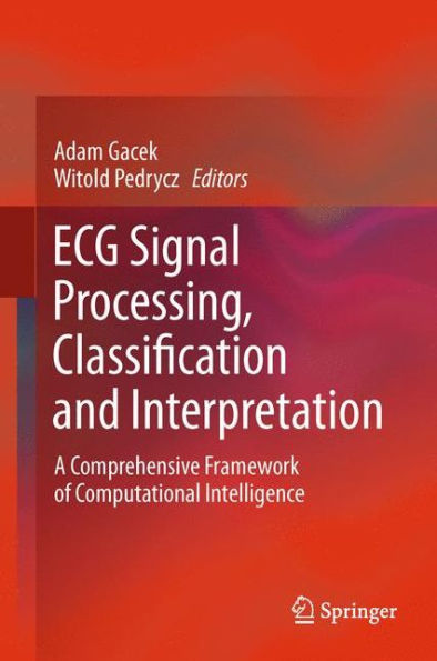 Ecg Signal Processing, Classification And Interpretation: A Comprehensive Framework Of Computational Intelligence