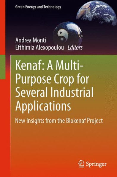 Kenaf: A Multi-Purpose Crop For Several Industrial Applications: New Insights From The Biokenaf Project (Green Energy And Technology)