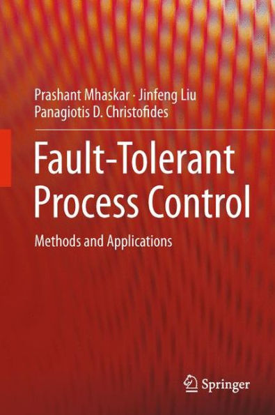 Fault-Tolerant Process Control: Methods And Applications