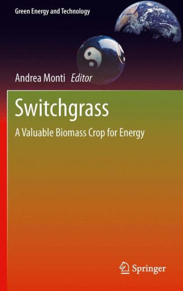 Switchgrass: A Valuable Biomass Crop For Energy (Green Energy And Technology)