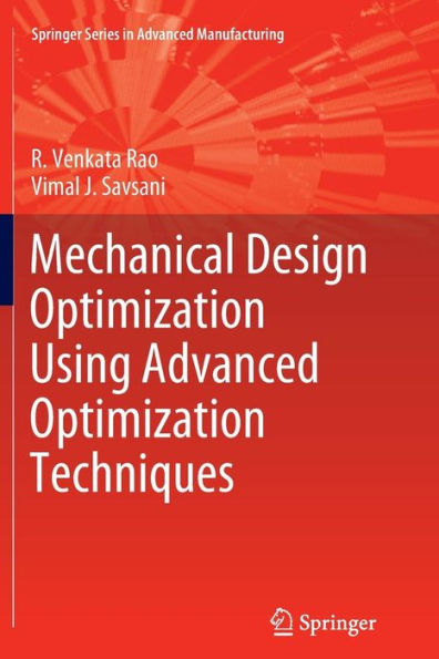 Mechanical Design Optimization Using Advanced Optimization Techniques (Springer Series In Advanced Manufacturing)