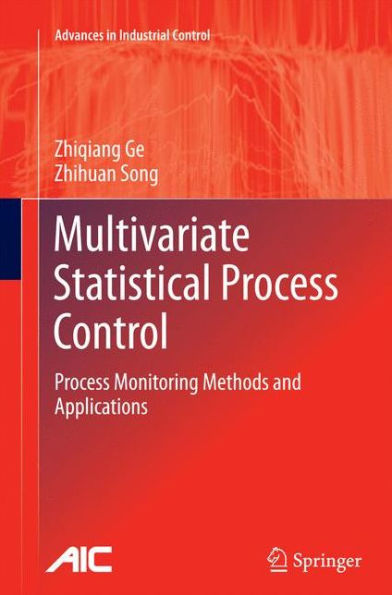 Multivariate Statistical Process Control: Process Monitoring Methods And Applications (Advances In Industrial Control)