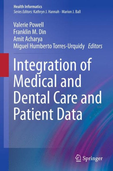 Integration Of Medical And Dental Care And Patient Data (Health Informatics, 3)
