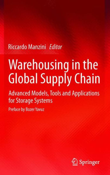 Warehousing In The Global Supply Chain: Advanced Models, Tools And Applications For Storage Systems