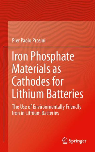 Iron Phosphate Materials As Cathodes For Lithium Batteries: The Use Of Environmentally Friendly Iron In Lithium Batteries