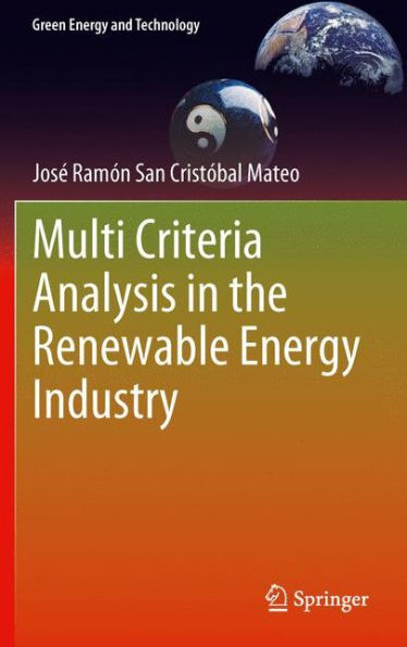 Multi Criteria Analysis In The Renewable Energy Industry (Green Energy And Technology)