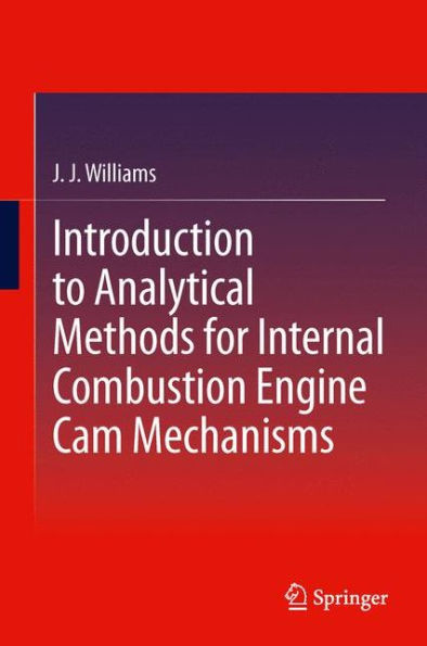 Introduction To Analytical Methods For Internal Combustion Engine Cam Mechanisms