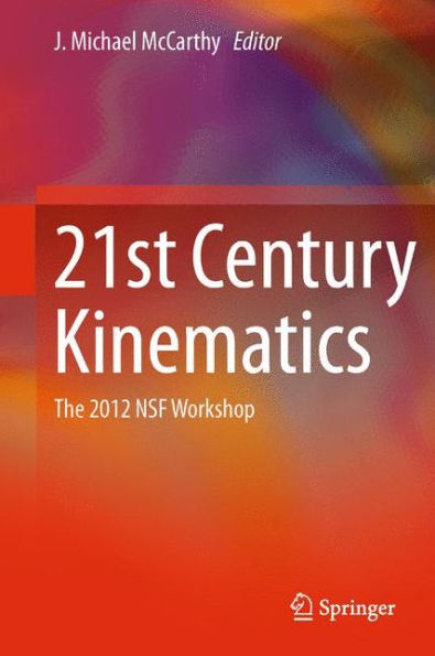 21St Century Kinematics: The 2012 Nsf Workshop