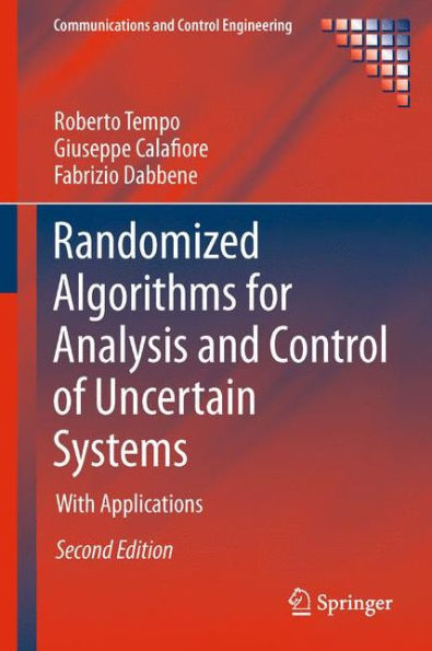 Randomized Algorithms For Analysis And Control Of Uncertain Systems: With Applications (Communications And Control Engineering)