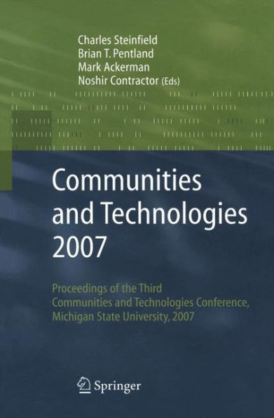 Communities And Technologies 2007: Proceedings Of The Third Communities And Technologies Conference, Michigan State University 2007
