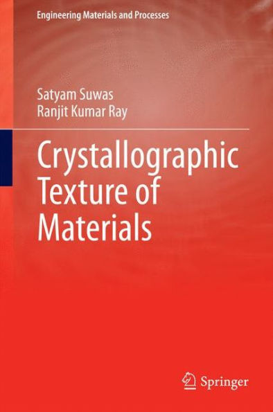 Crystallographic Texture Of Materials (Engineering Materials And Processes)