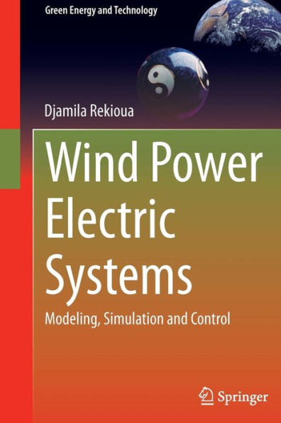 Wind Power Electric Systems: Modeling, Simulation And Control (Green Energy And Technology)