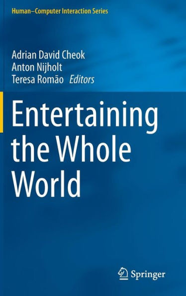 Entertaining The Whole World (Human?Omputer Interaction Series)