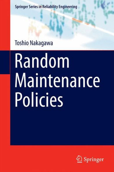 Random Maintenance Policies (Springer Series In Reliability Engineering)