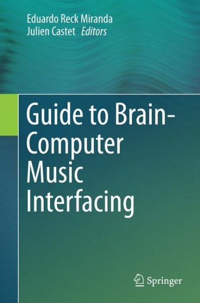 Guide To Brain-Computer Music Interfacing