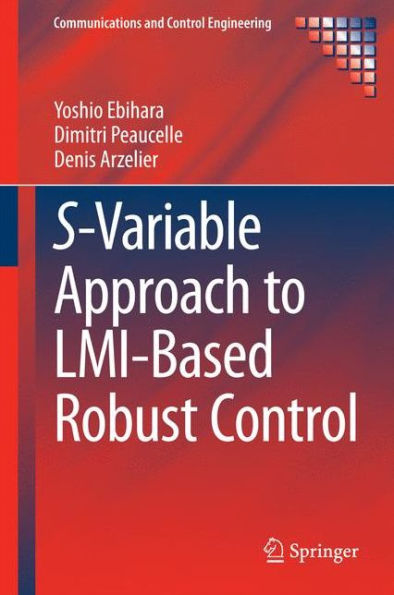S-Variable Approach To Lmi-Based Robust Control (Communications And Control Engineering)