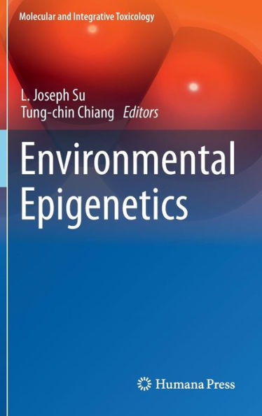Environmental Epigenetics (Molecular And Integrative Toxicology)