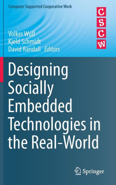 Designing Socially Embedded Technologies In The Real-World (Computer Supported Cooperative Work)