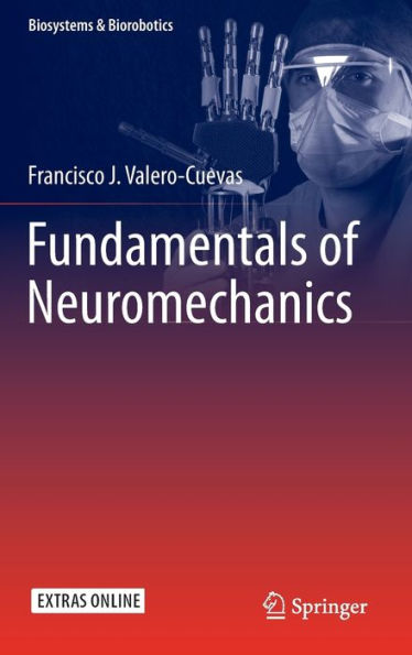 Fundamentals Of Neuromechanics (Biosystems & Biorobotics, 8)