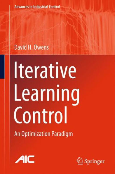 Iterative Learning Control: An Optimization Paradigm (Advances In Industrial Control)