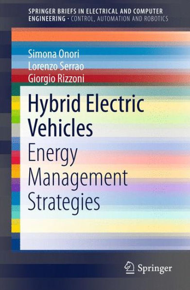 Hybrid Electric Vehicles: Energy Management Strategies (Springerbriefs In Control, Automation And Robotics)