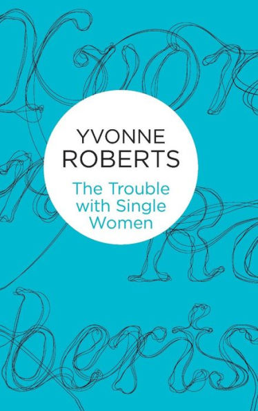 The Trouble With Single Women