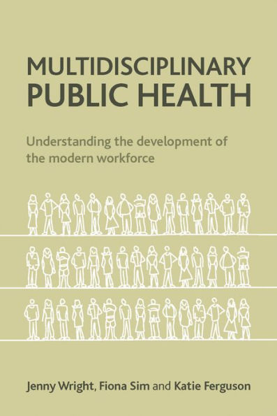 Multidisciplinary Public Health: Understanding The Development Of The Modern Workforce