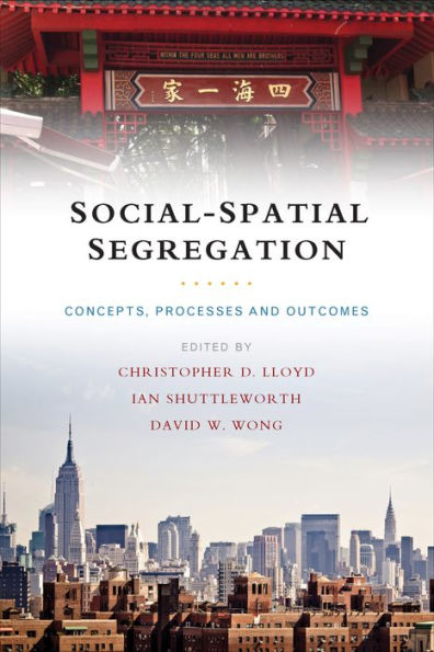 Social-Spatial Segregation: Concepts, Processes And Outcomes
