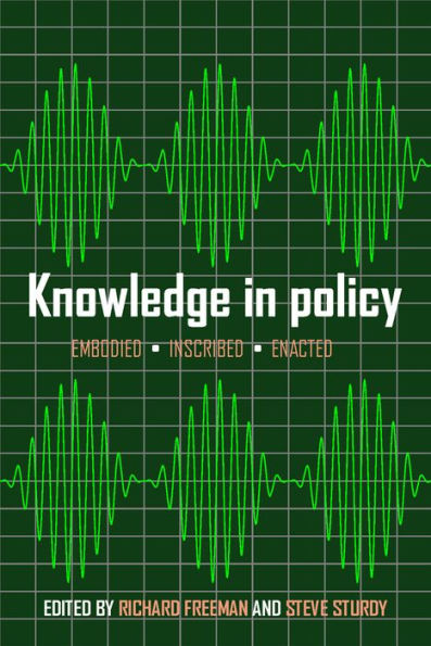 Knowledge In Policy: Embodied, Inscribed, Enacted