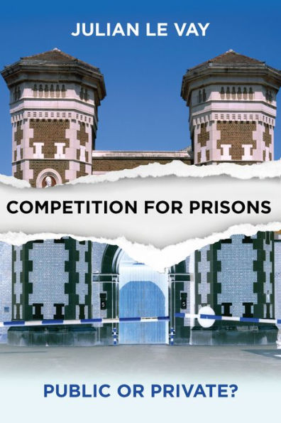 Competition For Prisons: Public Or Private?