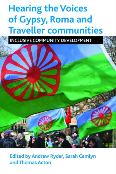Hearing The Voices Of Gypsy, Roma And Traveller Communities: Inclusive Community Development