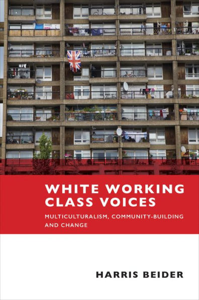 White Working-Class Voices: Multiculturalism, Community-Building And Change