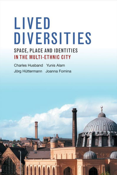 Lived Diversities: Space, Place And Identities In The Multi-Ethnic City