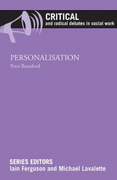Personalisation (Critical And Radical Debates In Social Work)