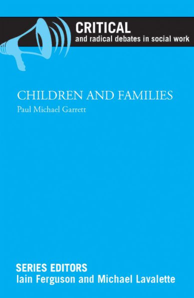 Children And Families (Critical And Radical Debates In Social Work)