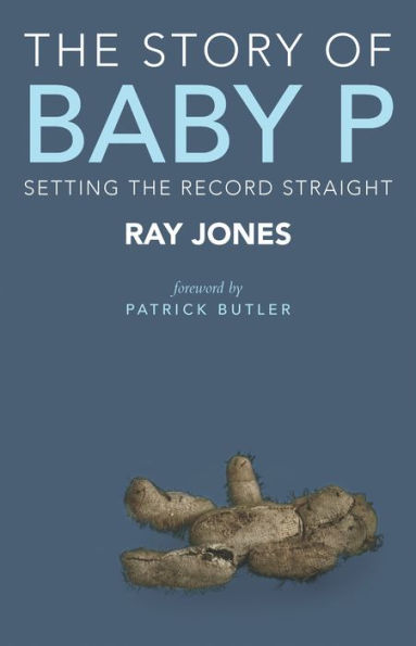 The Story Of Baby P: Setting The Record Straight