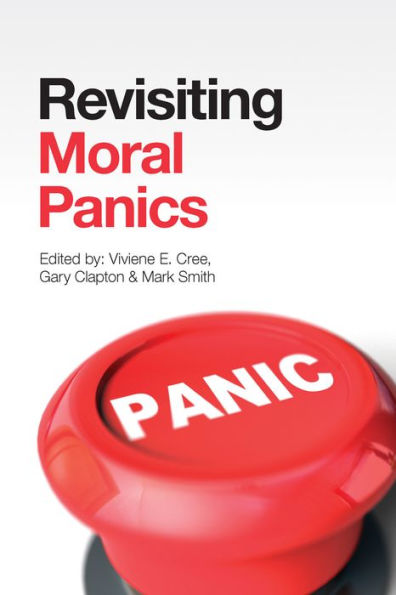 Revisiting Moral Panics (Moral Panics In Theory And Practice)