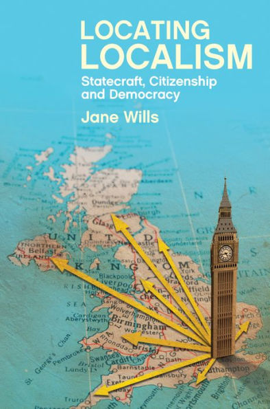 Locating Localism: Statecraft, Citizenship And Democracy