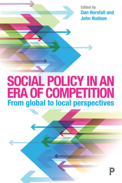 Social Policy In An Era Of Competition: From Global To Local Perspectives