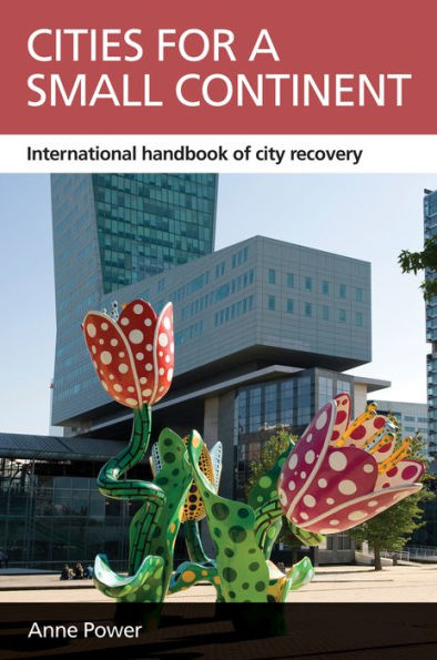 Cities For A Small Continent: International Handbook Of City Recovery (Case Studies On Poverty, Place And Policy)
