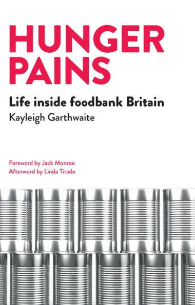 Hunger Pains: Life Inside Foodbank Britain