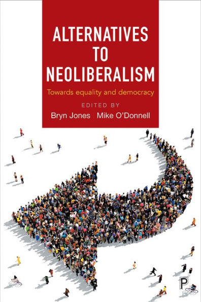 Alternatives To Neoliberalism: Towards Equality And Democracy