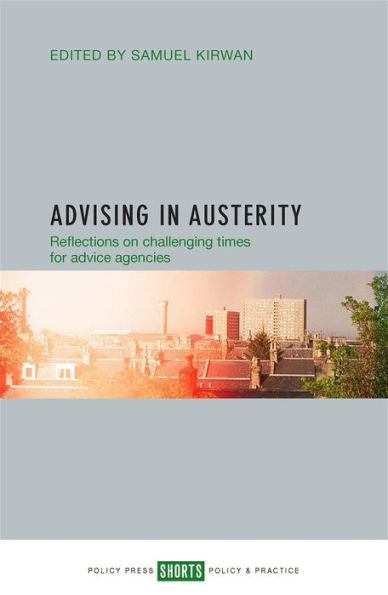 Advising In Austerity: Reflections On Challenging Times For Advice Agencies