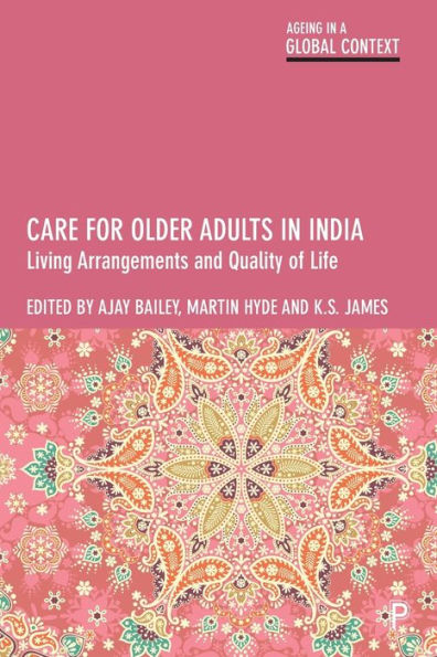 Care For Older Adults In India: Living Arrangements And Quality Of Life (Ageing In A Global Context)