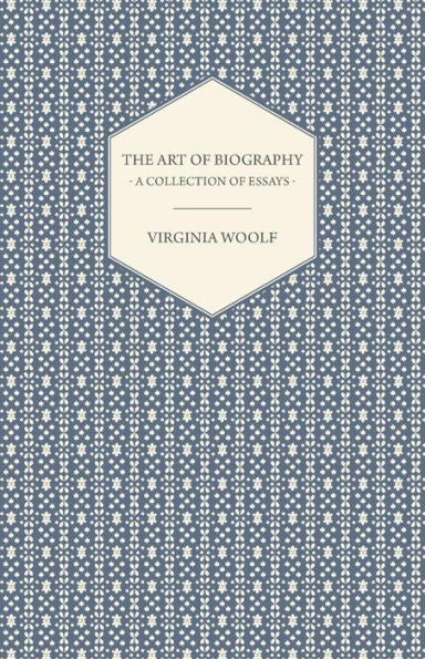 The Art Of Biography - A Collection Of Essays