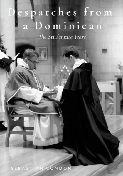 Despatches From A Dominican: The Studentate Years