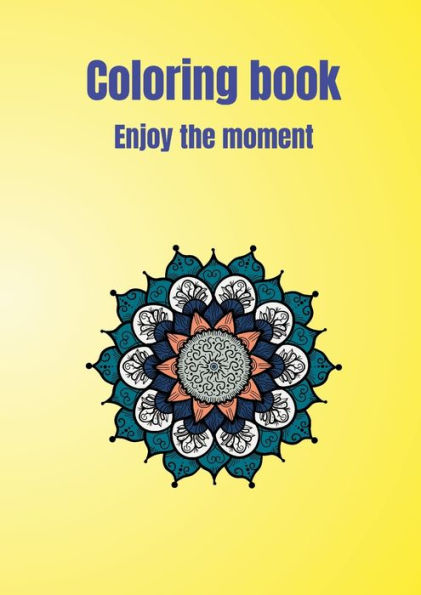 Coloring Book: Enjoy The Moment